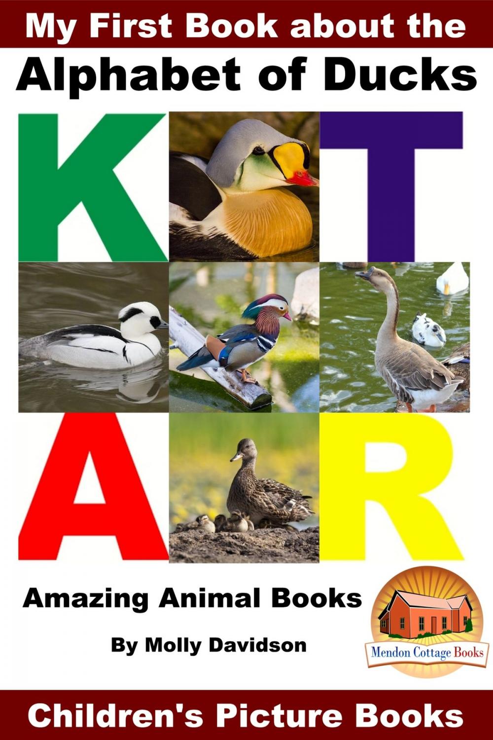 Big bigCover of My First Book about the Alphabet of Ducks: Amazing Animal Books - Children's Picture Books