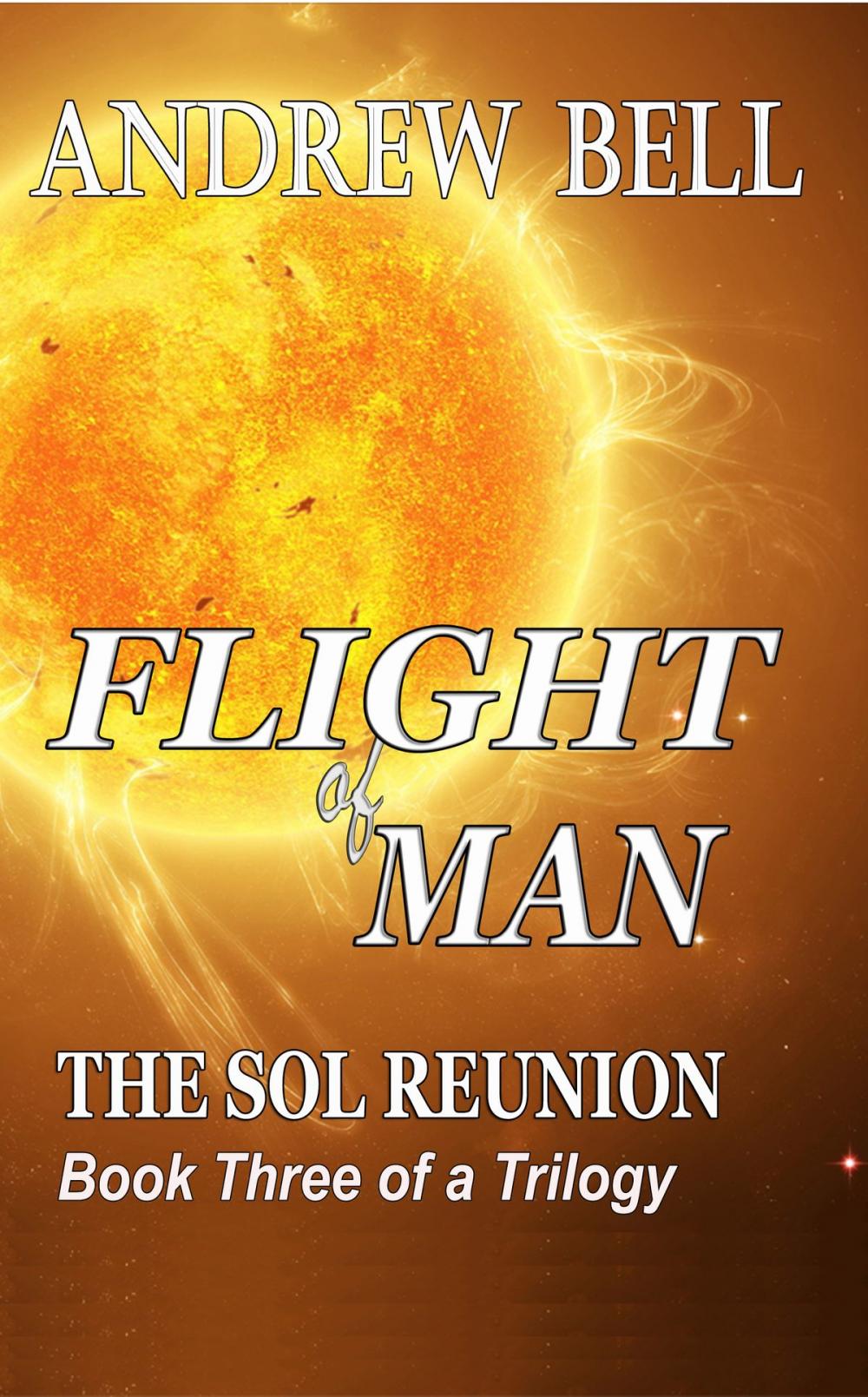 Big bigCover of Flight of Man... Book Three: The Sol Reunion