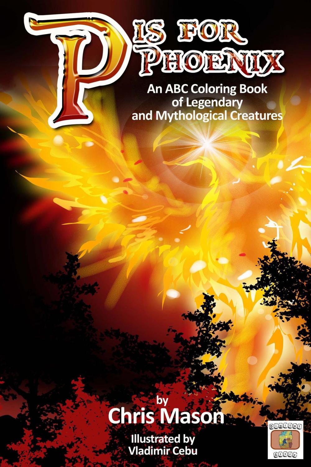 Big bigCover of P is For Phoenix: An ABC Coloring Book of Legendary and Mythological Creatures