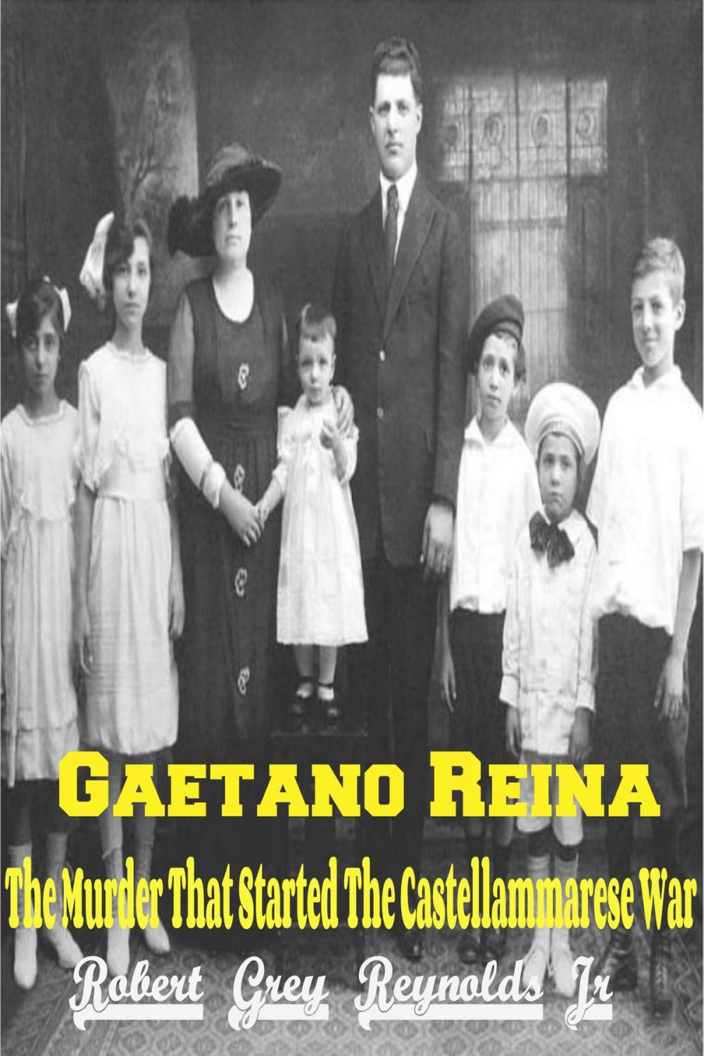 Big bigCover of Gaetano Reina The Murder That Started The Castellammarese War