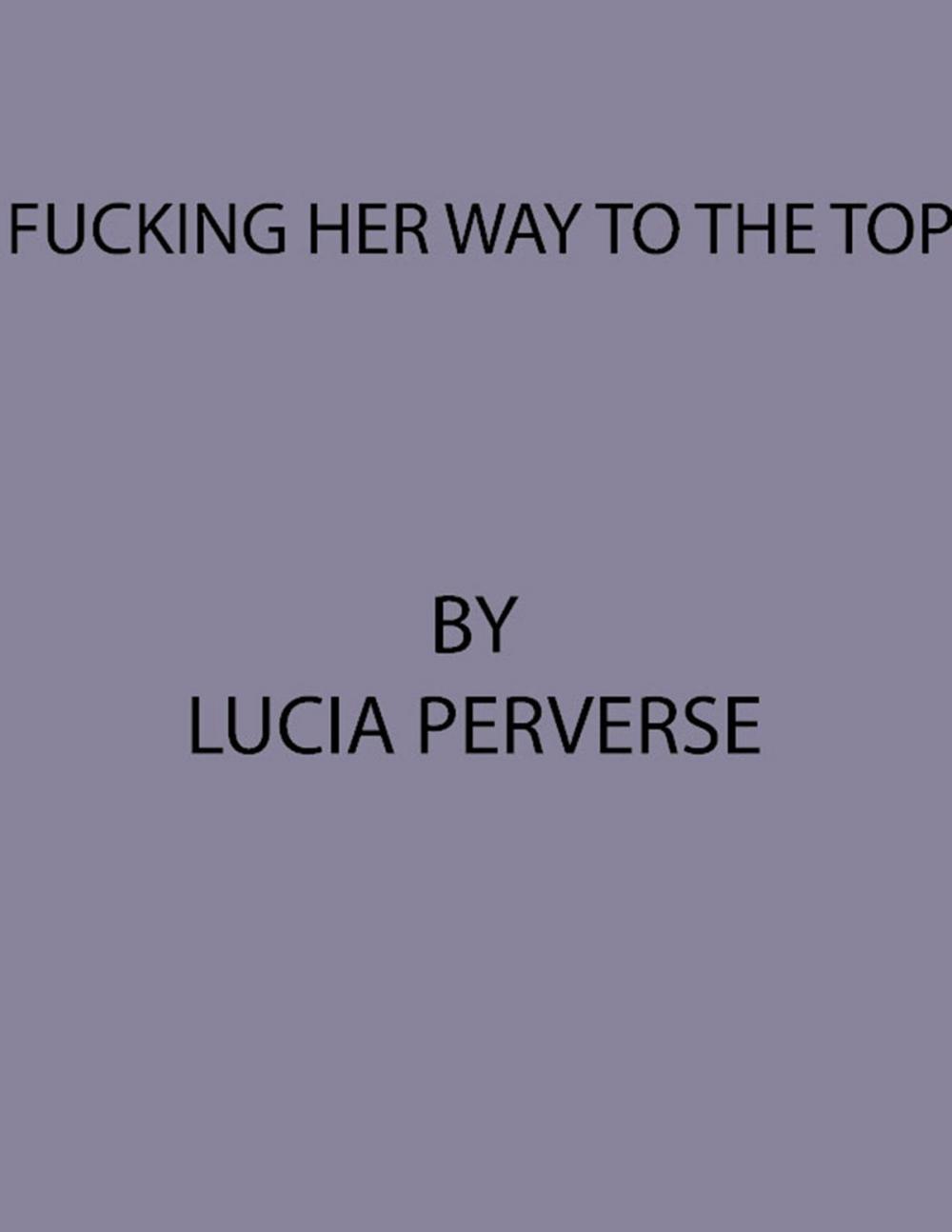 Big bigCover of Fucking Her Way To The Top