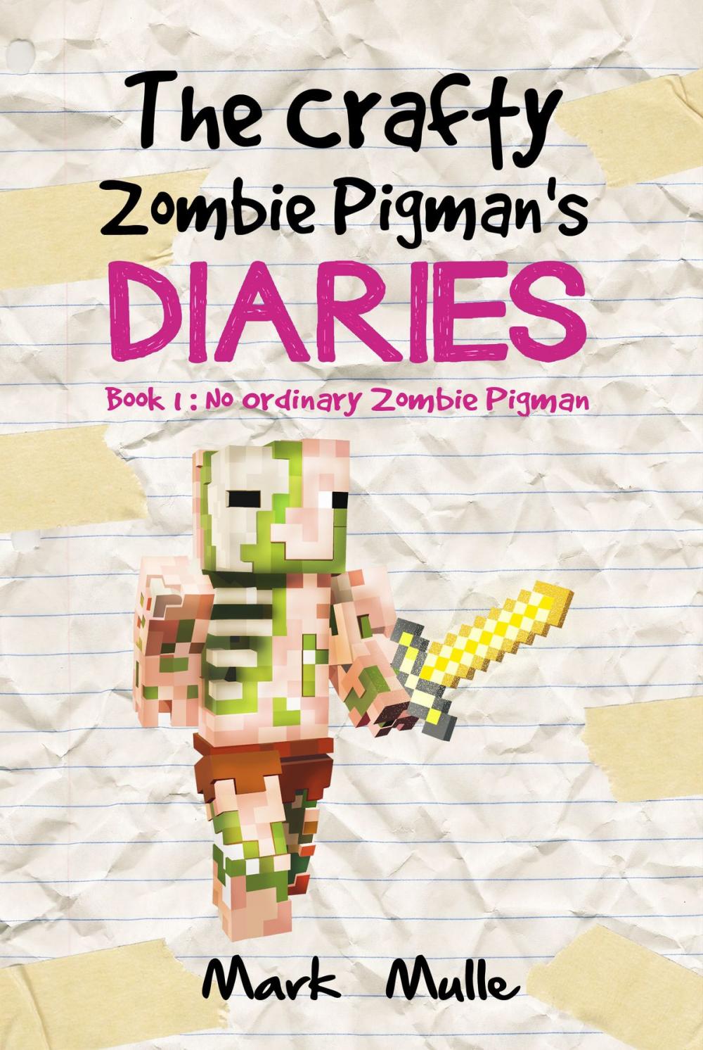 Big bigCover of The Crafty Zombie Pigman’s Diaries, Book 1: No Ordinary Zombie Pigman