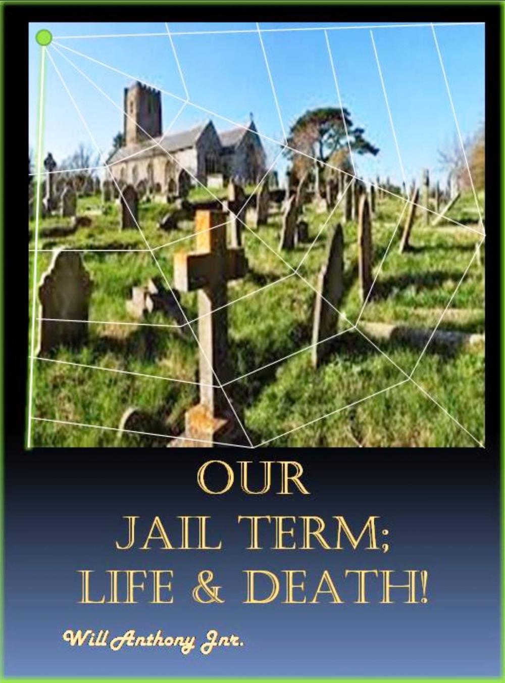 Big bigCover of Our Jail Term; Life & Death