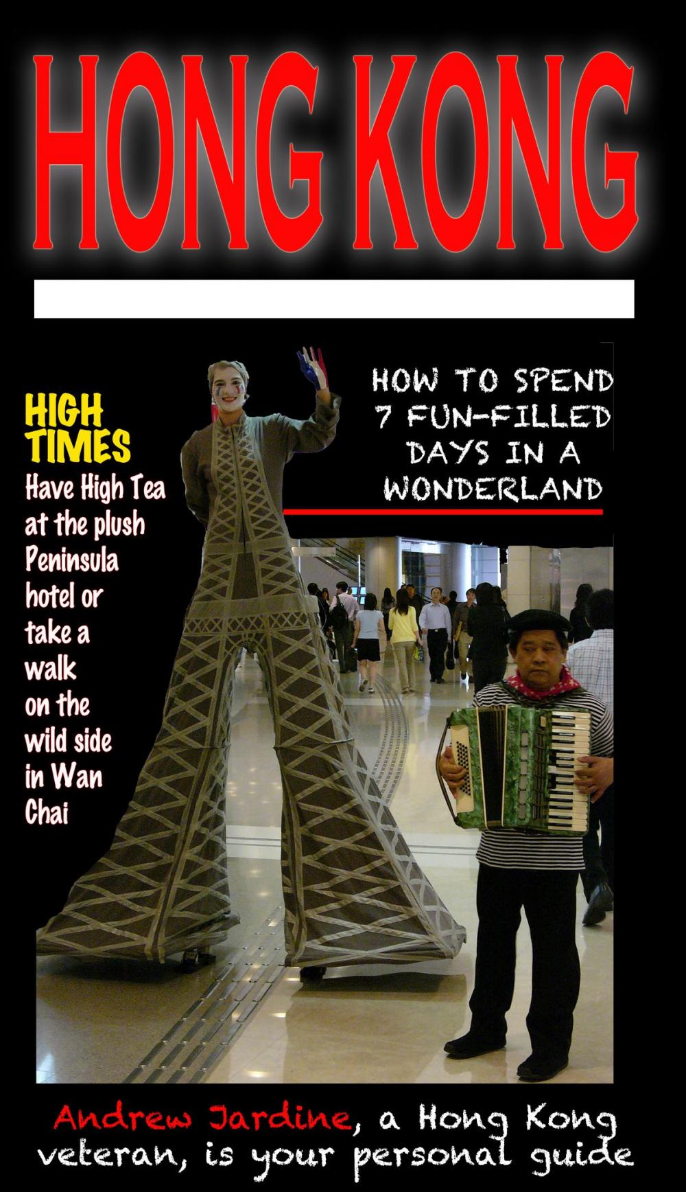Big bigCover of HONG KONG: How To Spend 7 Fun-Filled Days In A Wonderland