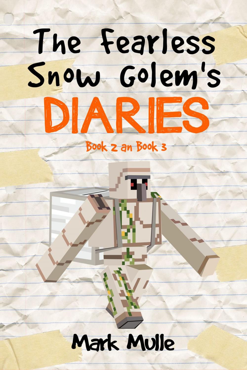 Big bigCover of The Fearless Snow Golem’s Diaries, Book 2 and Book 3