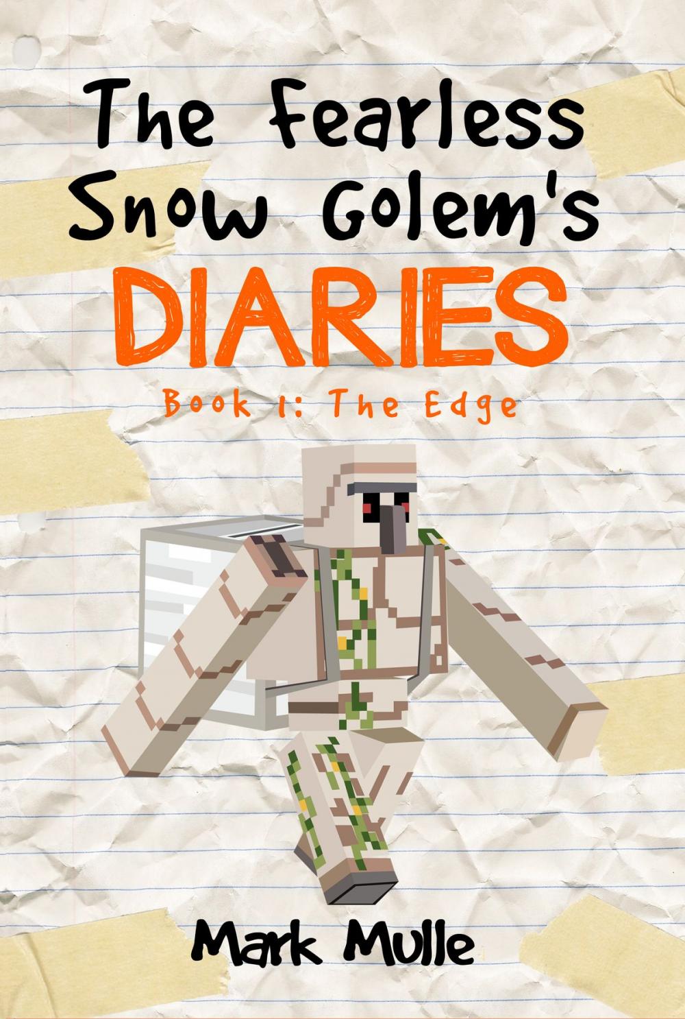 Big bigCover of The Fearless Snow Golem’s Diaries, Book 1: The Edge