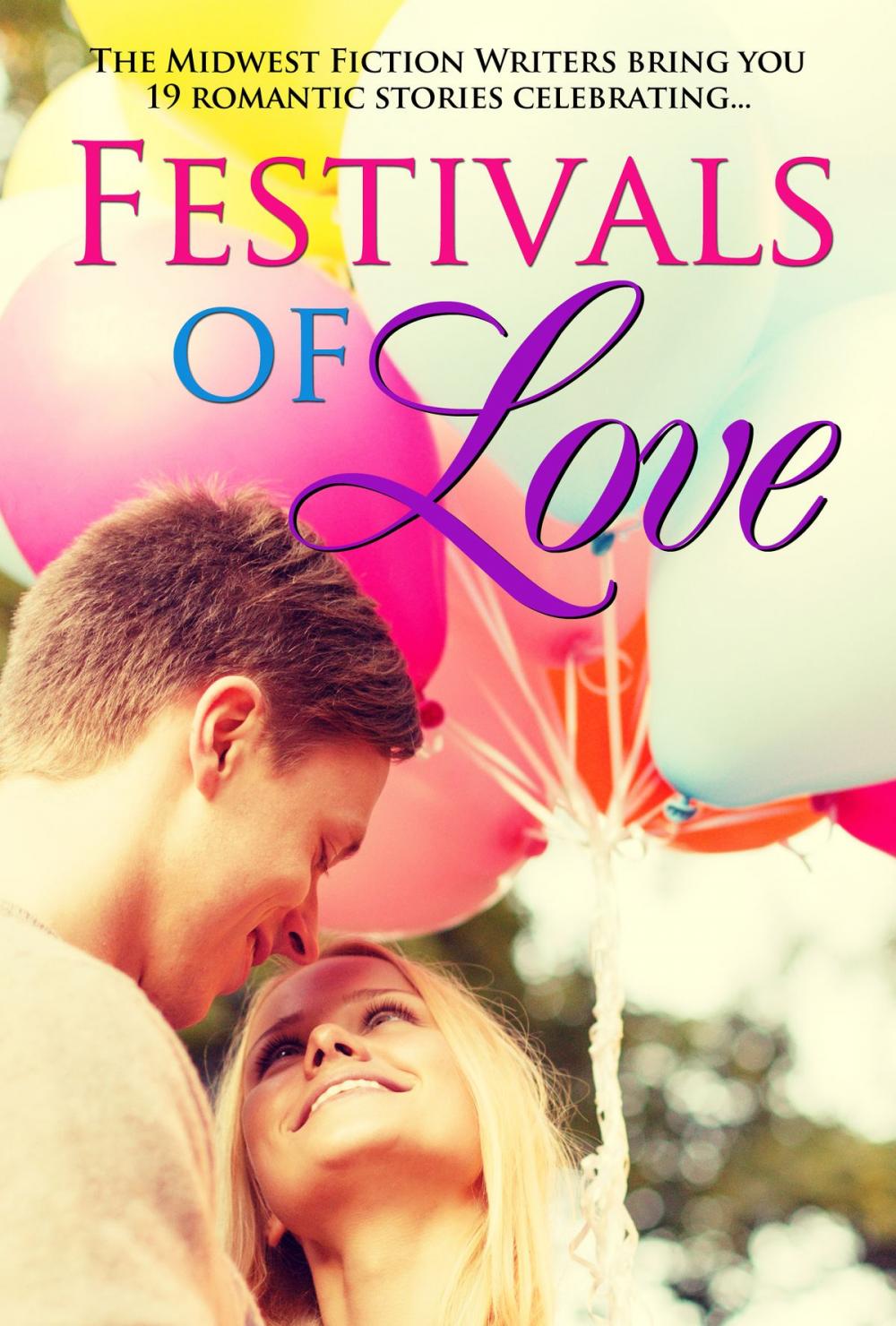 Big bigCover of Festivals of Love; An Anthology of the Midwest Fiction Writers