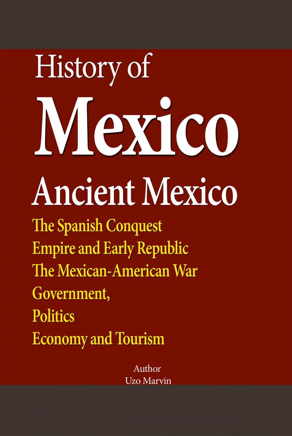 Big bigCover of History of, Mexico, Ancient Mexico