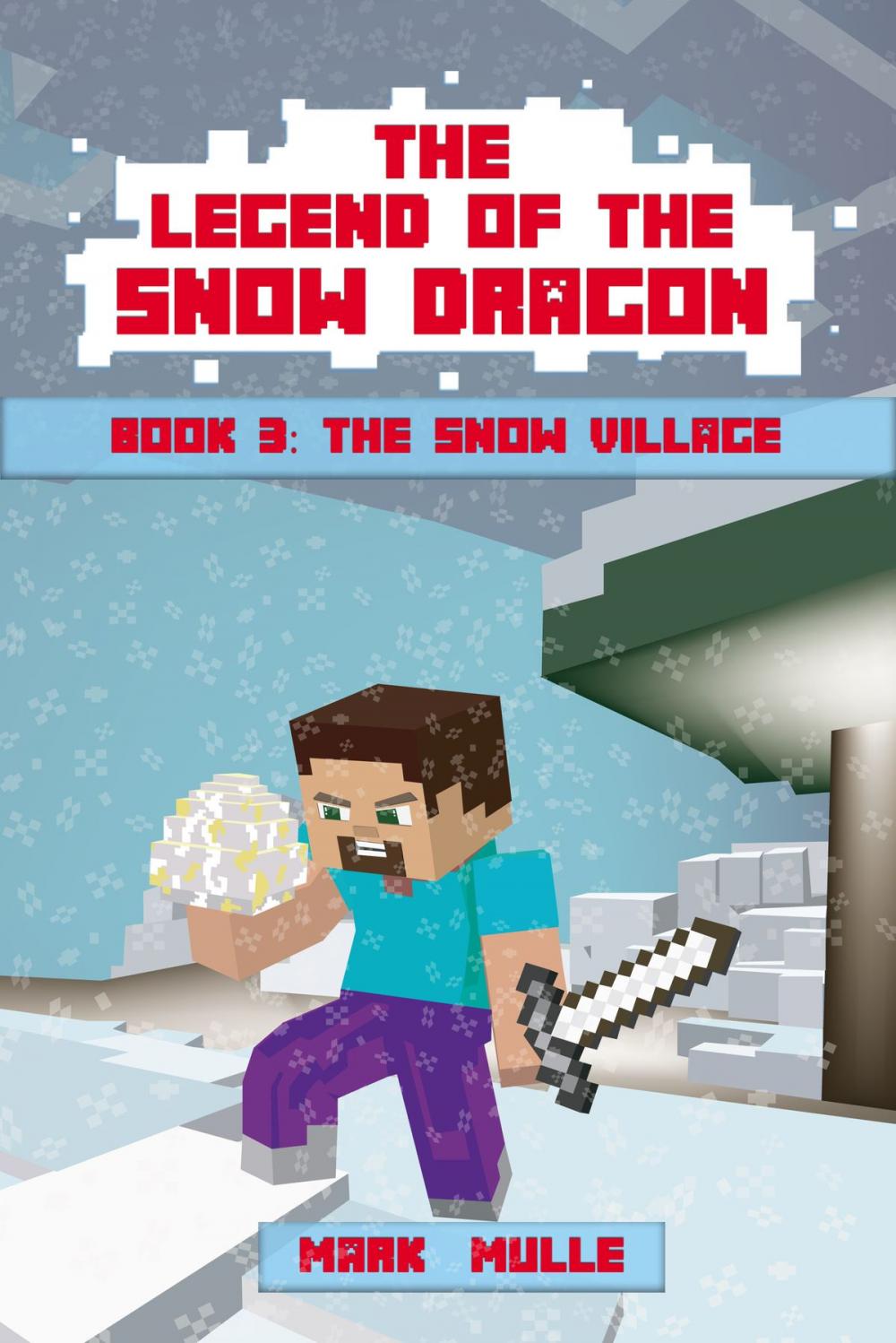 Big bigCover of The Legend of the Snow Dragon, Book 3: The Snow Village