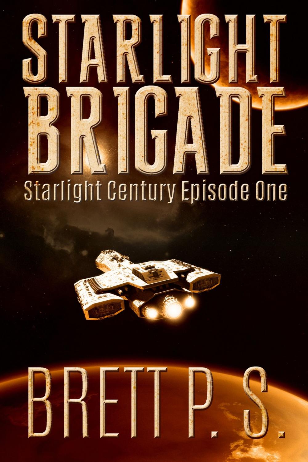 Big bigCover of Starlight Brigade: Starlight Century Episode One