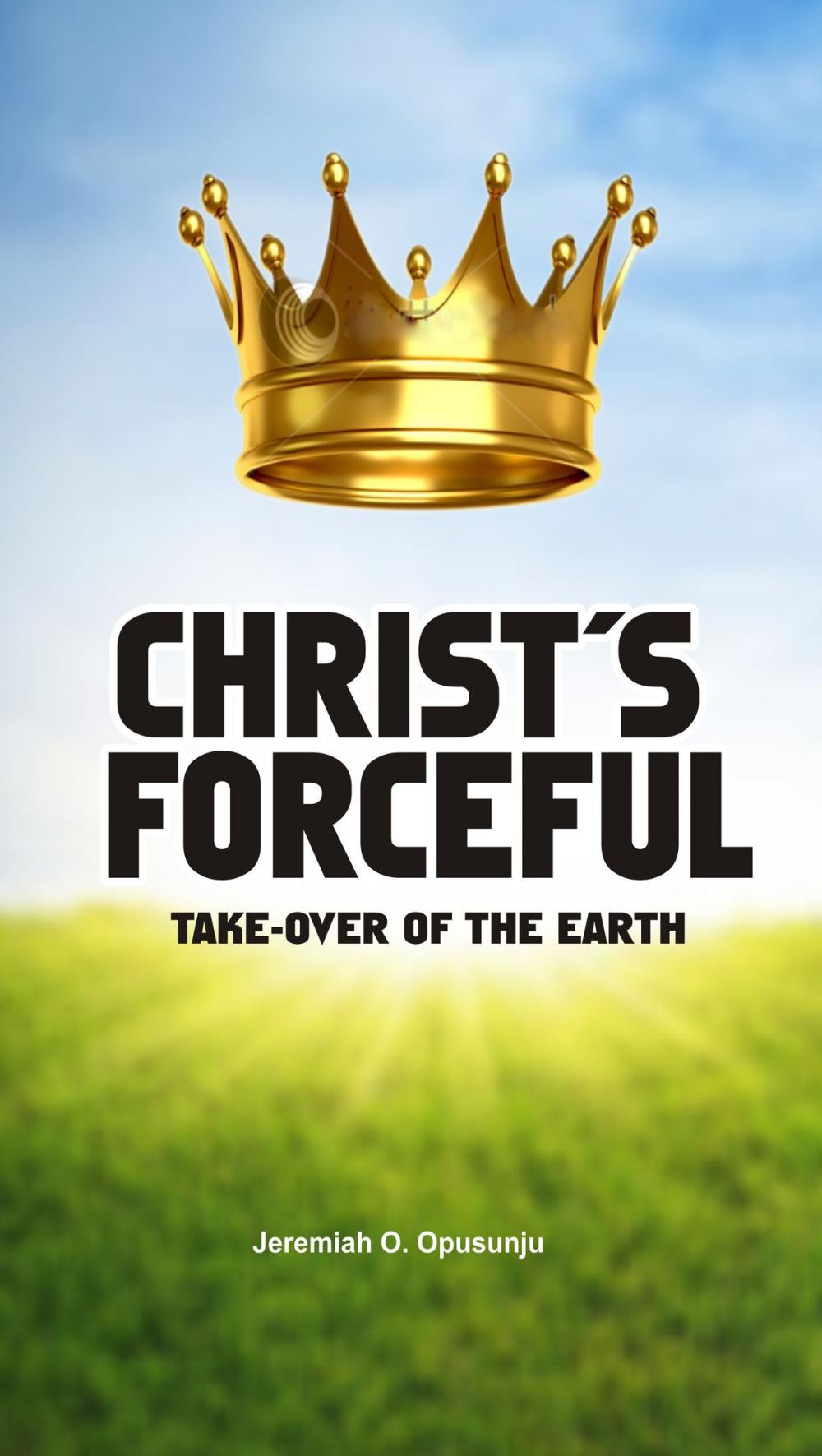 Big bigCover of Christ's Forceful Take-over of the Earth