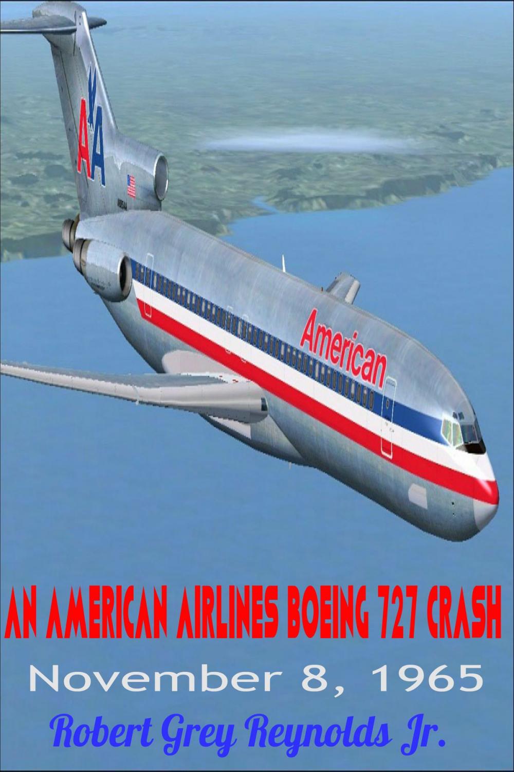 Big bigCover of An American Airlines Boeing 727 Crash November 8, 1965