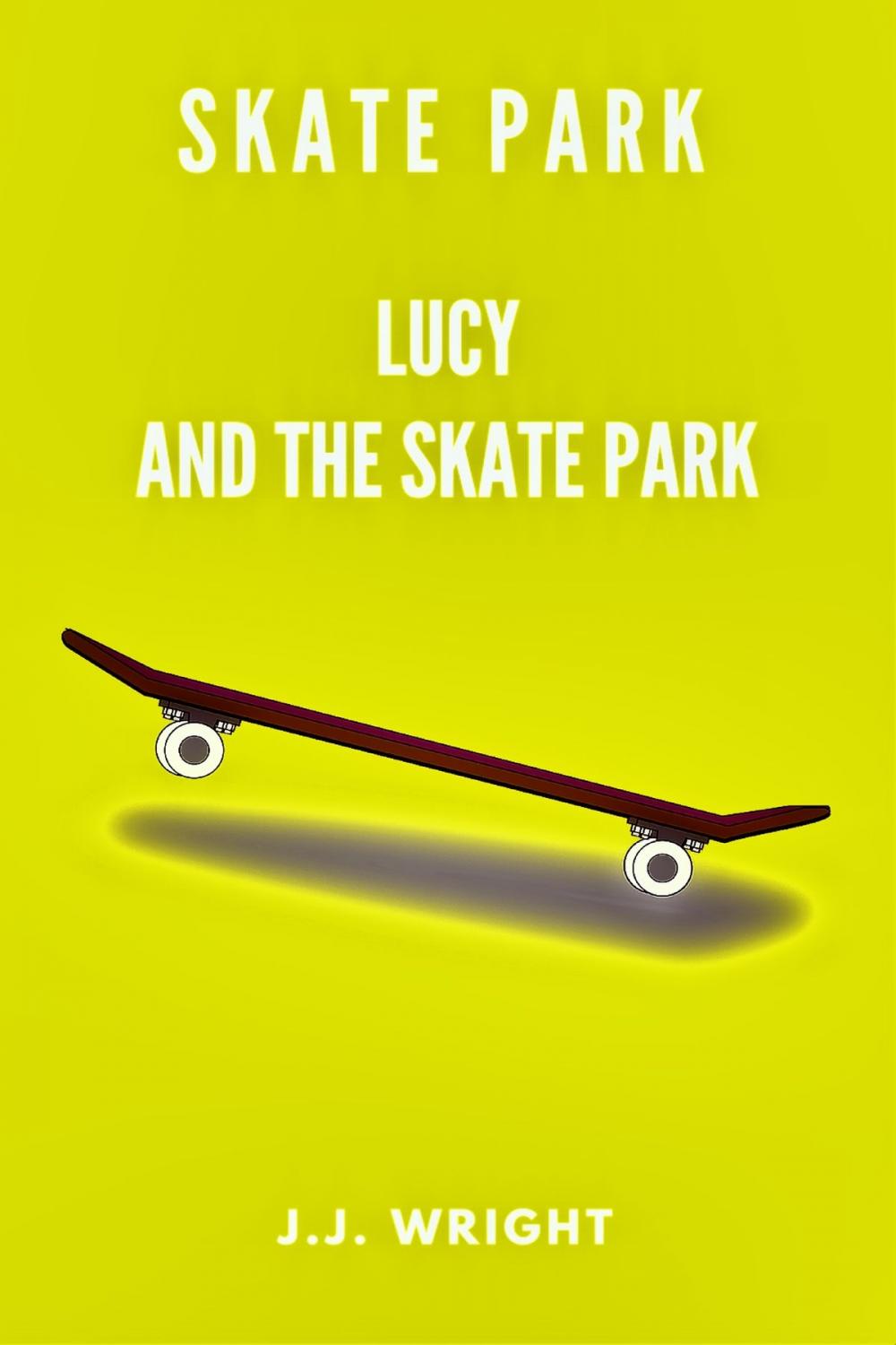 Big bigCover of Skate Park: Lucy and the Skate Park