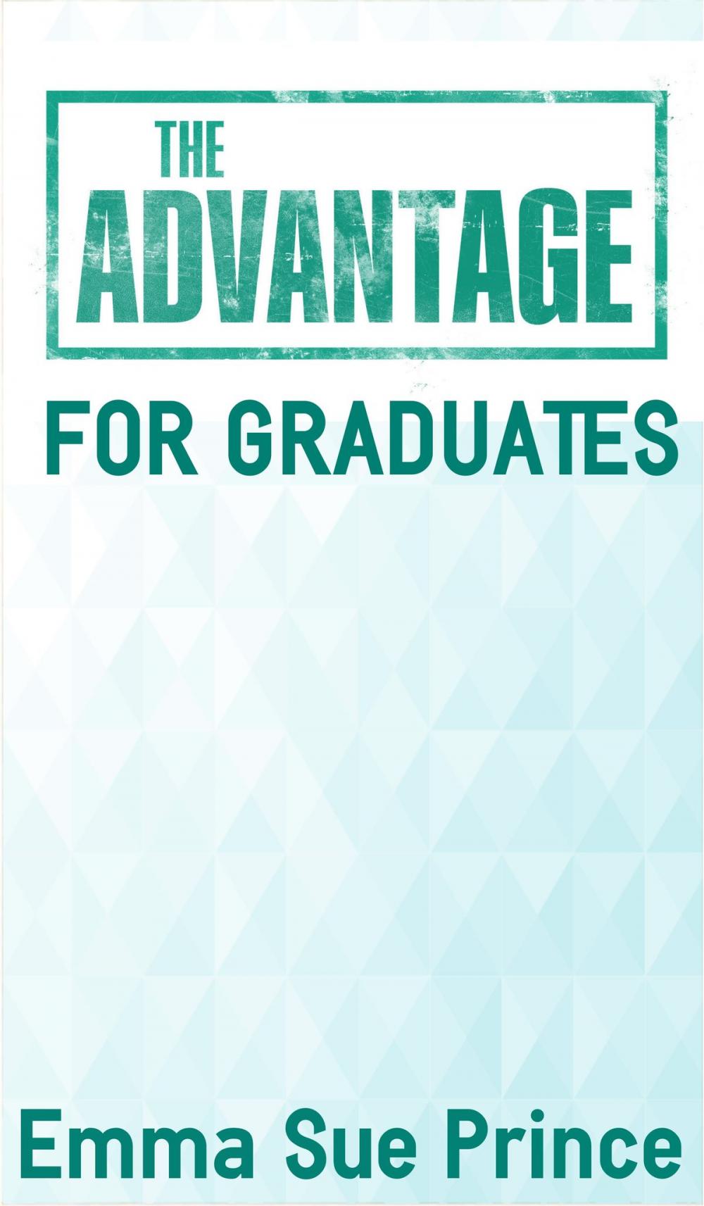 Big bigCover of The Advantage for Graduates