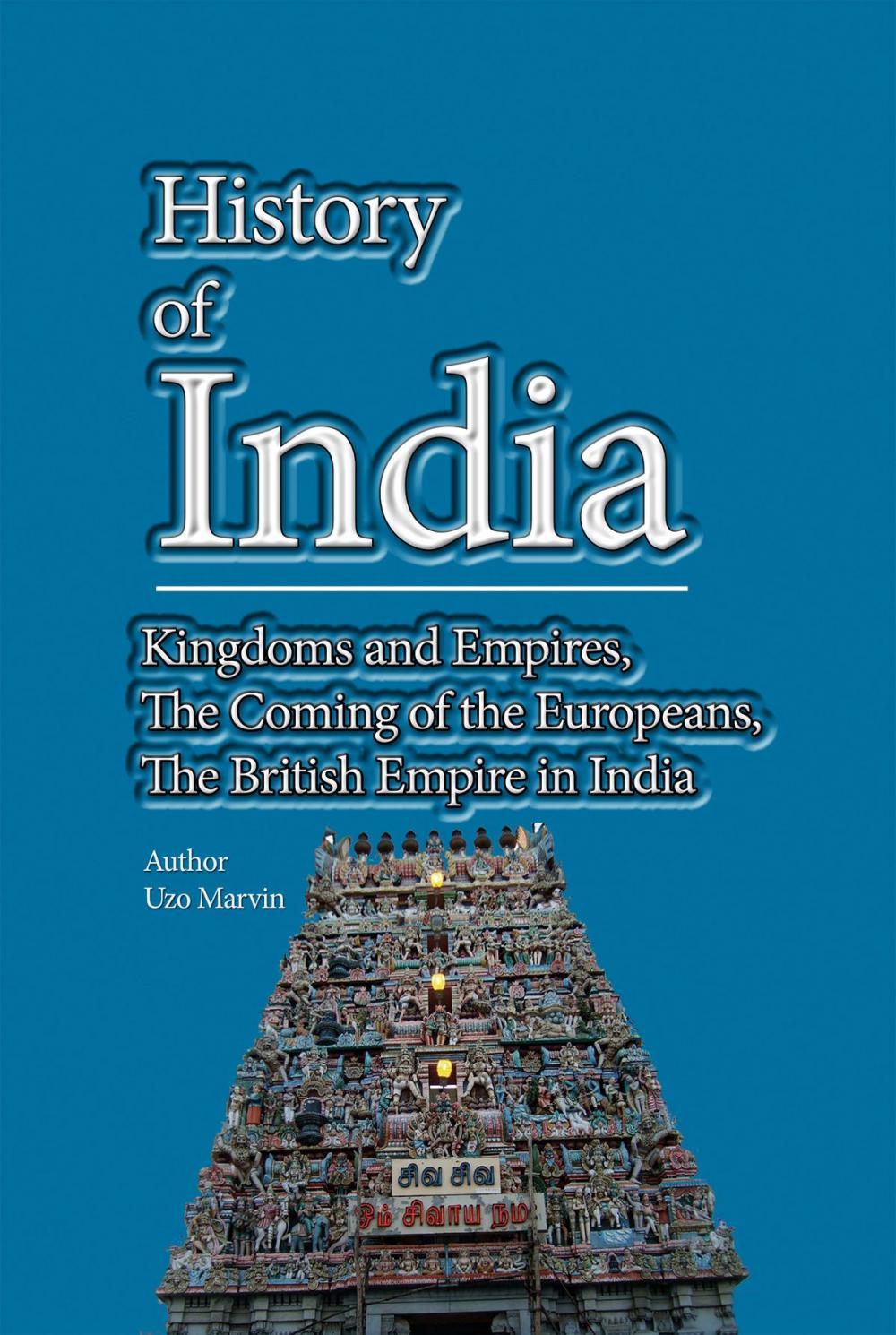 Big bigCover of History of India, Kingdoms and Empires, The Coming of the Europeans, The British Empire in India