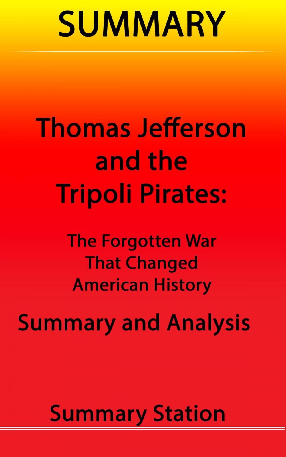 Big bigCover of Thomas Jefferson and the Tripoli Pirates: The Forgotten War That Changed American History | Summary