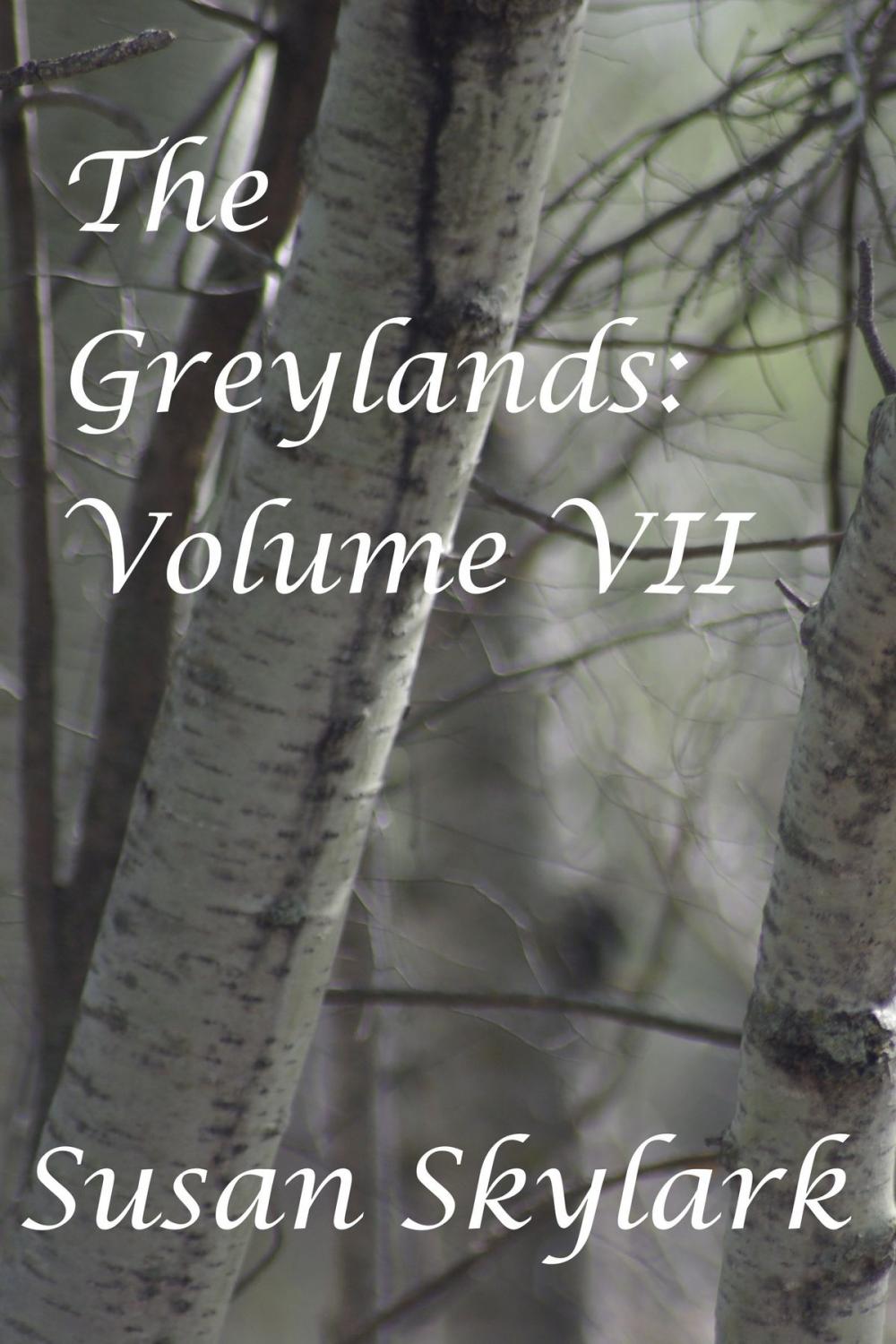 Big bigCover of The Greylands: Volume VII