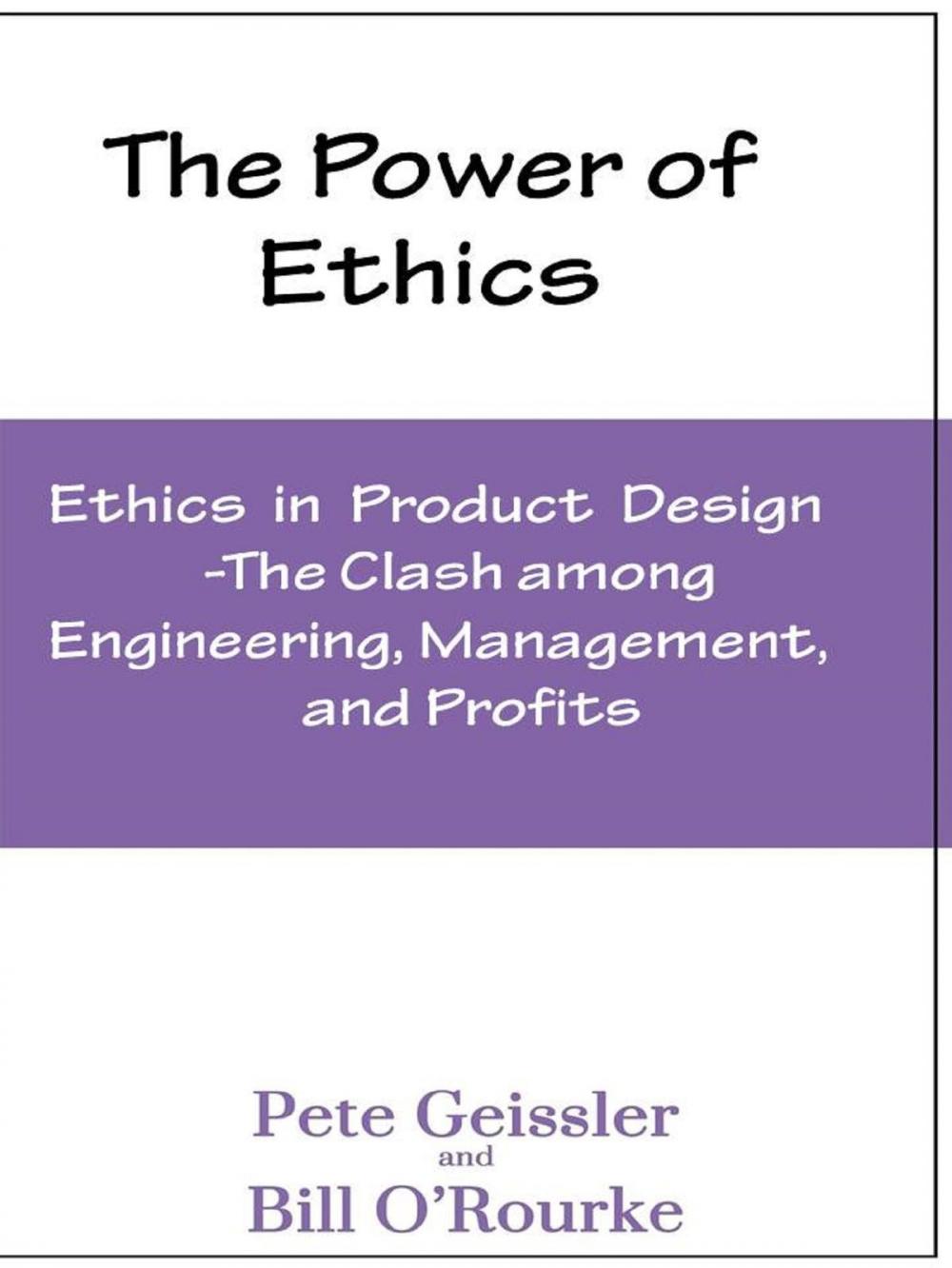 Big bigCover of Ethics in Product Design: The Clash Among Engineering, Management, and Profits: The Power of Ethics