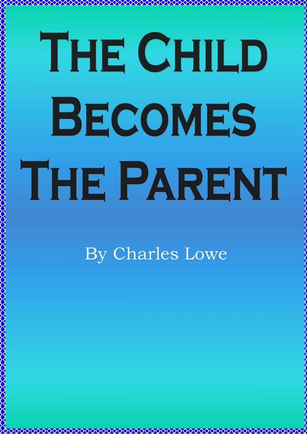 Big bigCover of The Child Becomes the Parent