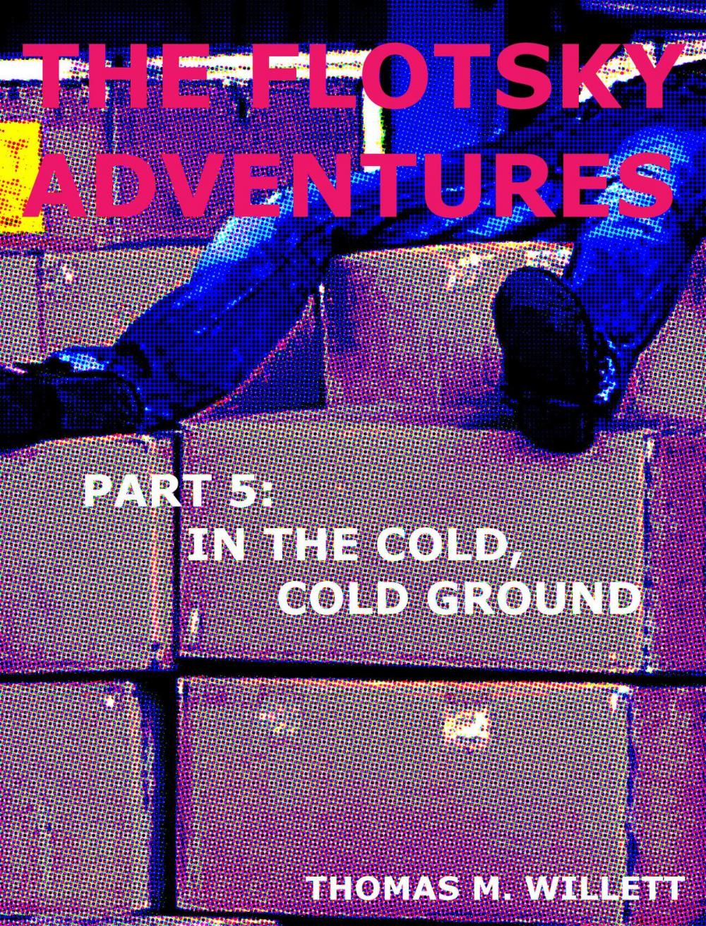 Big bigCover of The Flotsky Adventures: Part 5 - In the Cold, Cold Ground