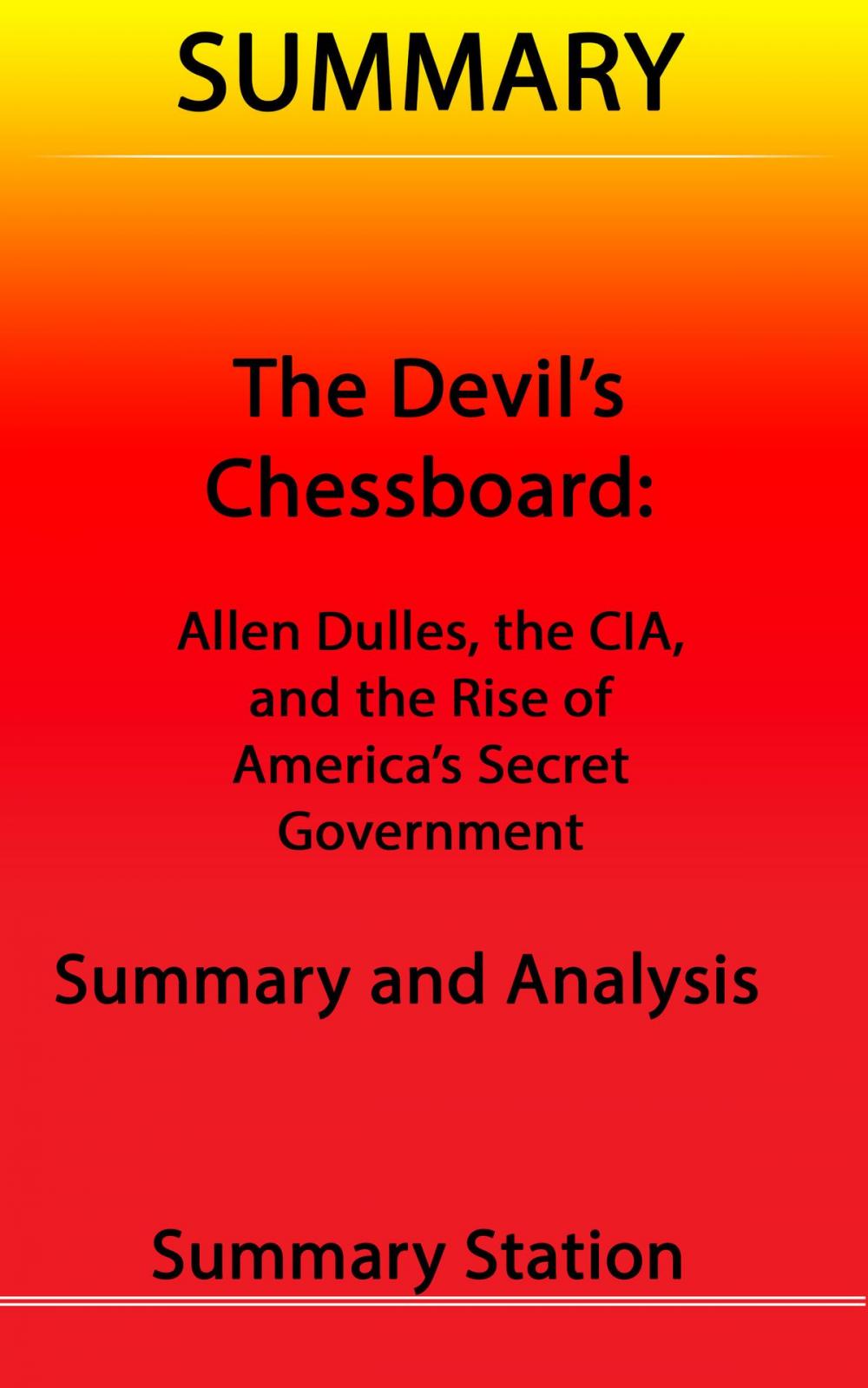 Big bigCover of The Devil's Chessboard: Allen Dulles, the CIA, and the Rise of America's Secret Government | Summary