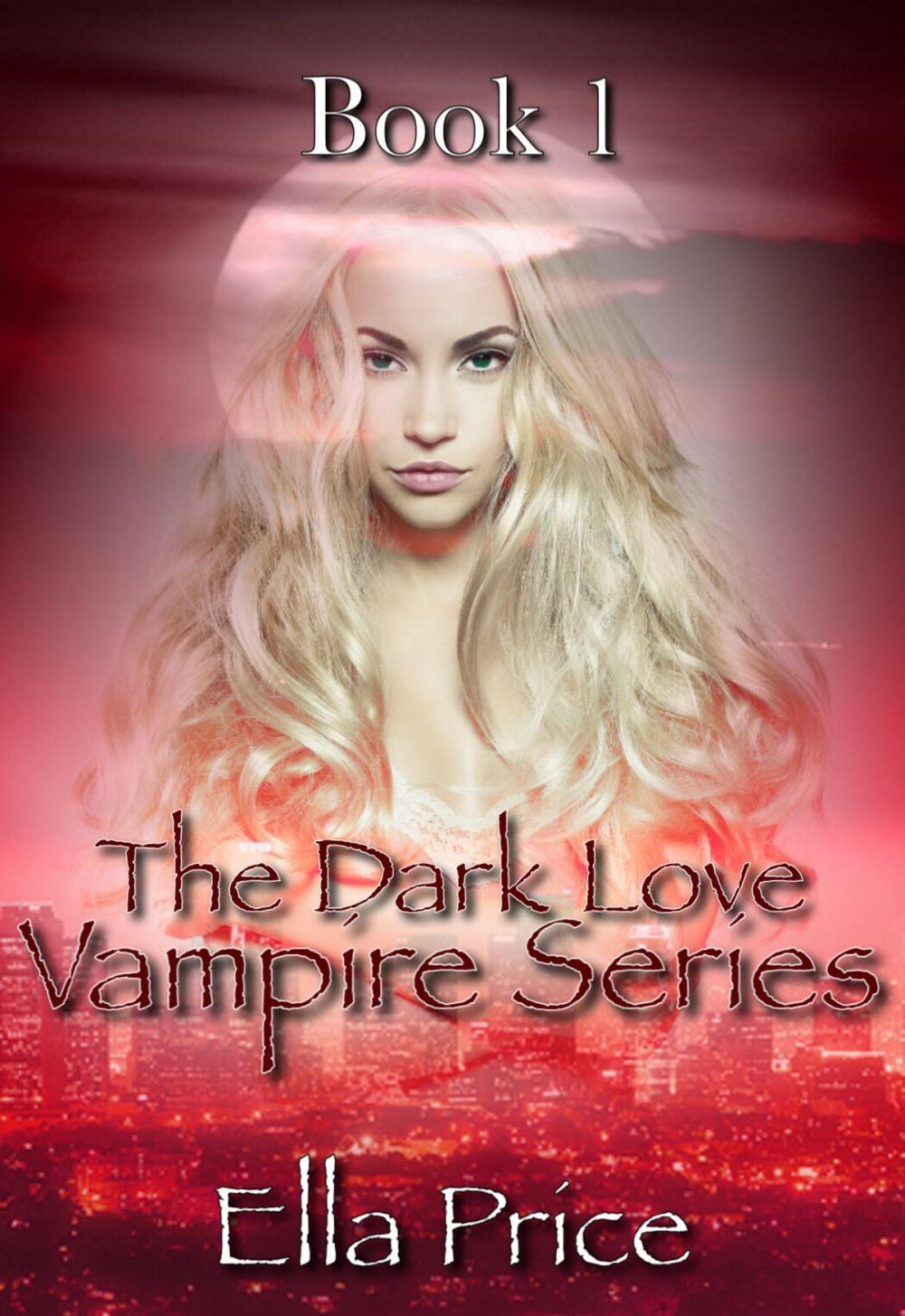 Big bigCover of The Dark Love Vampire Series: Book 1