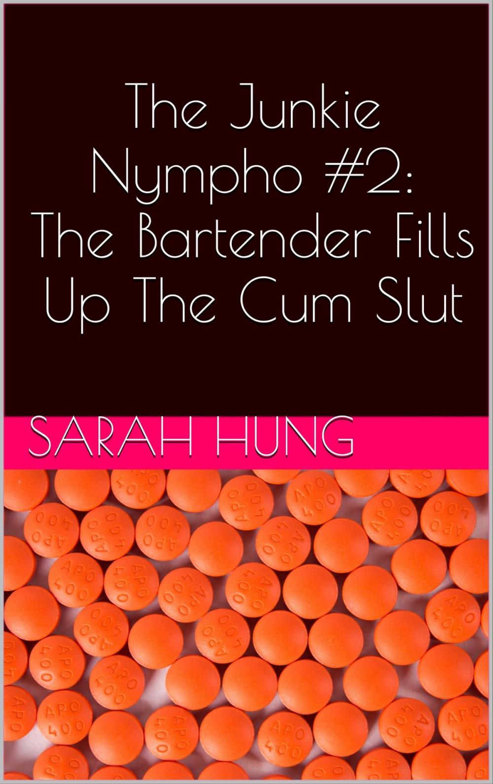 Big bigCover of The Junkie Nympho #2: The Bartender Fills Up The Cum Slut