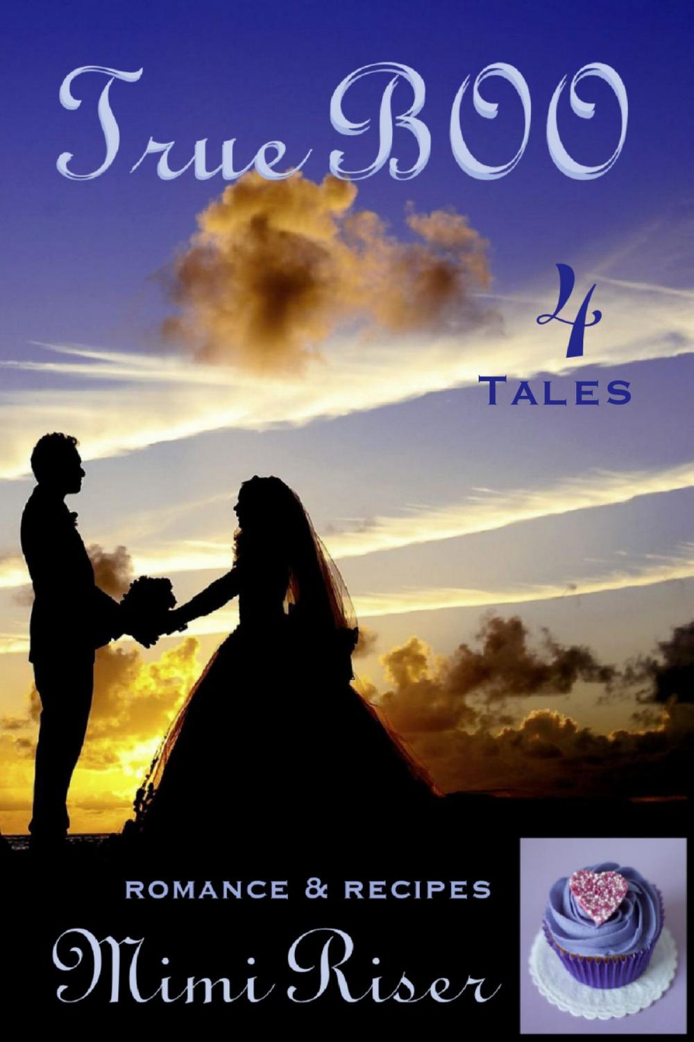 Big bigCover of True BOO (4 Tales) Romance & Recipes