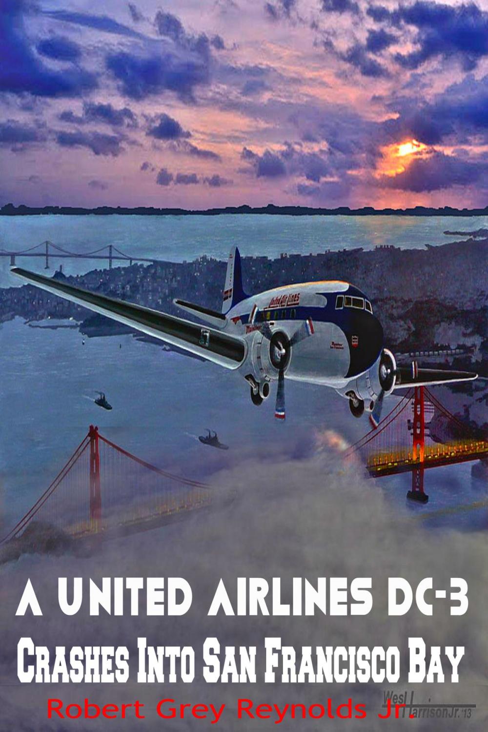 Big bigCover of United Airlines DC-3 Crashes Into San Francisco Bay