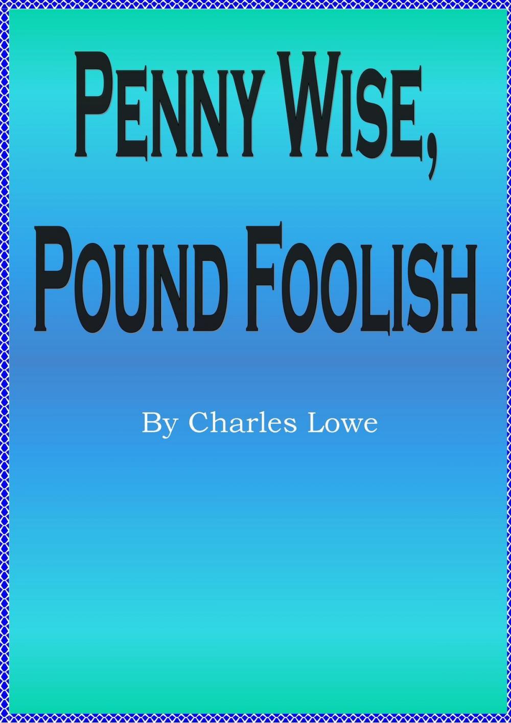 Big bigCover of Penny Wise, Pound Foolish