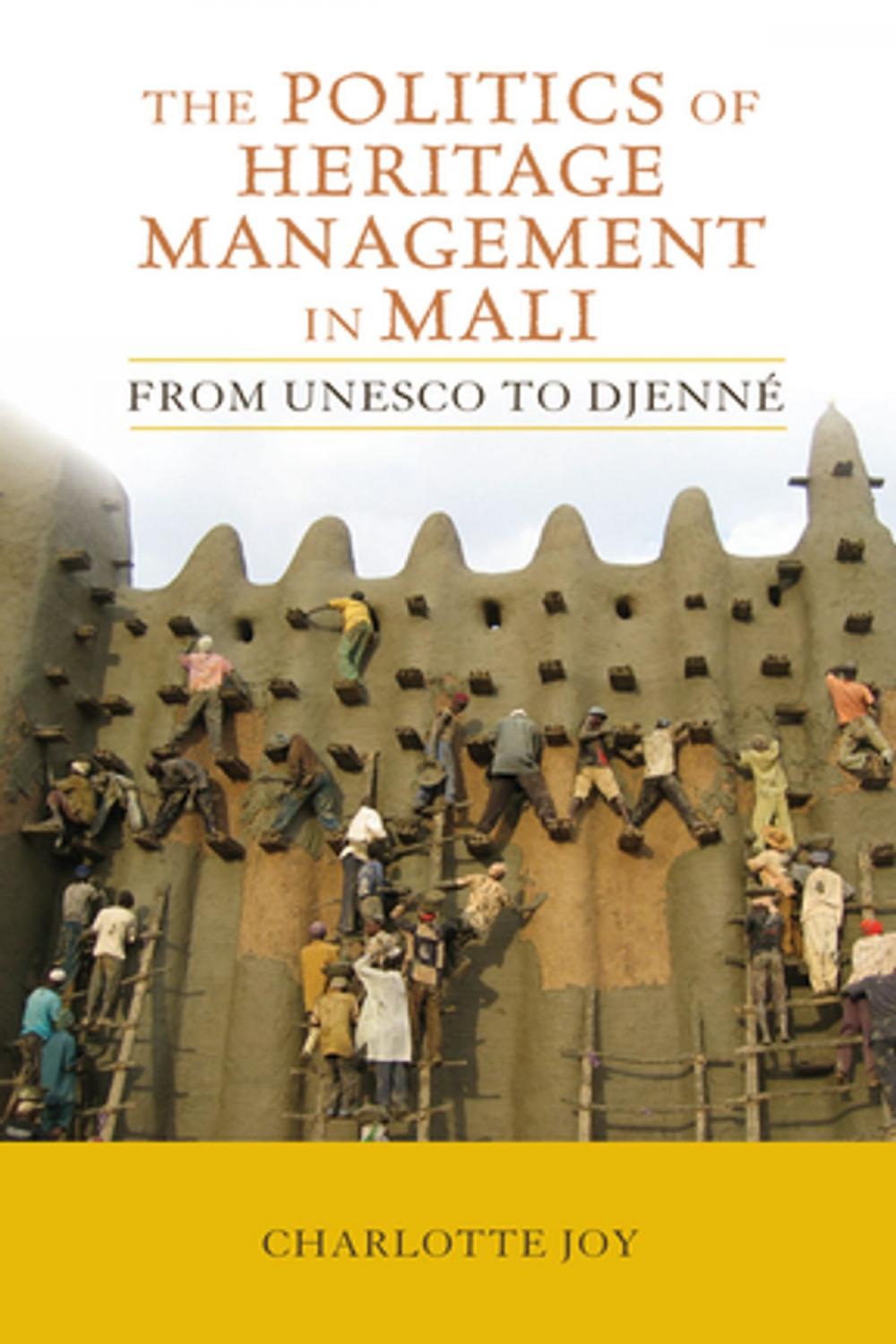 Big bigCover of The Politics of Heritage Management in Mali