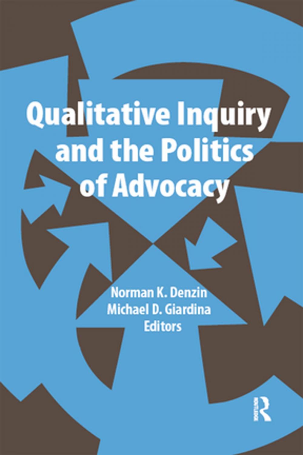 Big bigCover of Qualitative Inquiry and the Politics of Advocacy