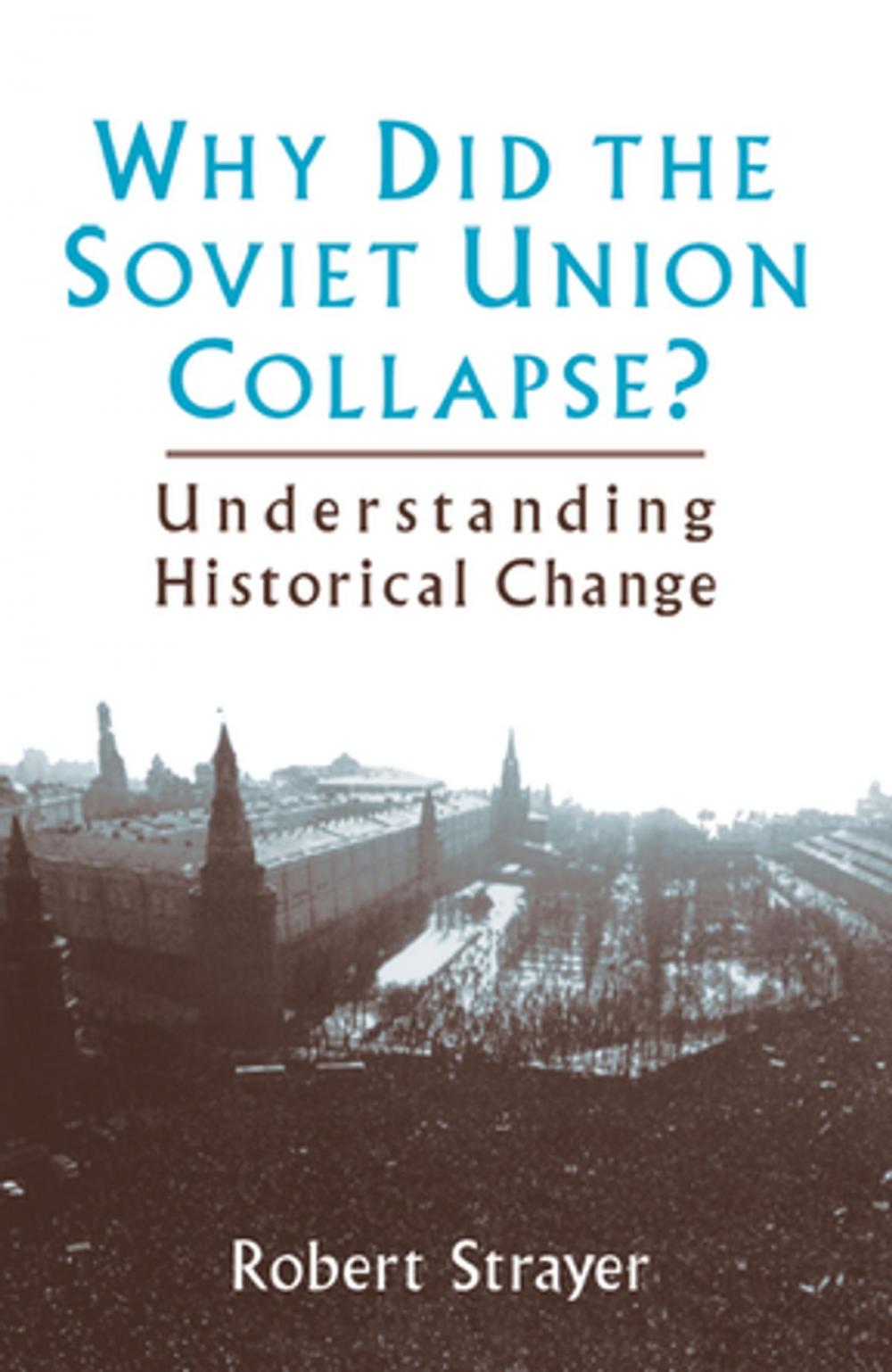 Big bigCover of Why Did the Soviet Union Collapse?: Understanding Historical Change