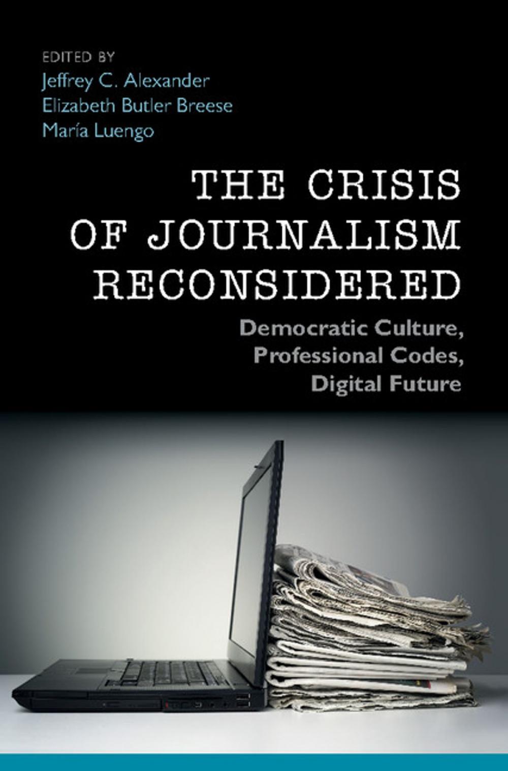 Big bigCover of The Crisis of Journalism Reconsidered