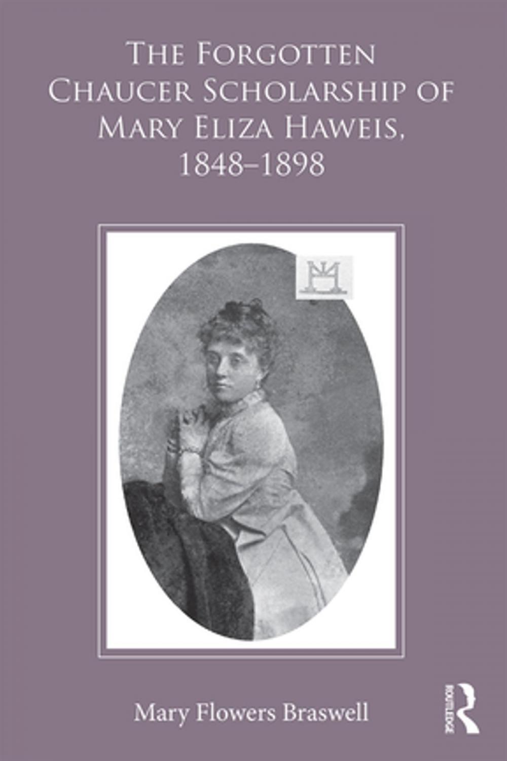 Big bigCover of The Forgotten Chaucer Scholarship of Mary Eliza Haweis, 1848–1898