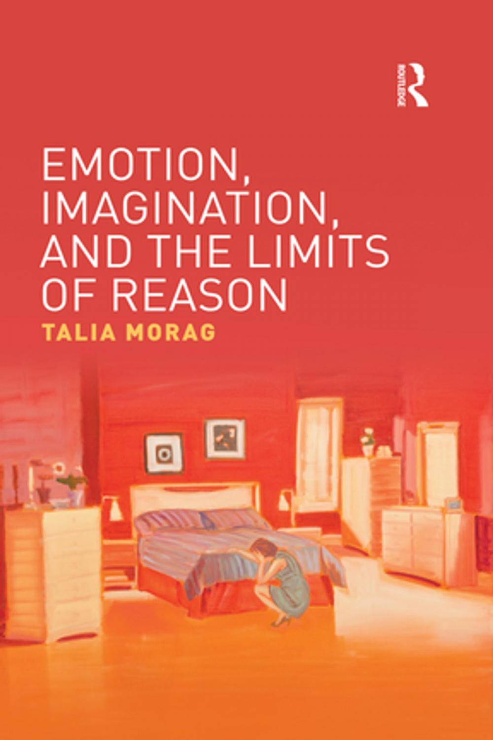 Big bigCover of Emotion, Imagination, and the Limits of Reason