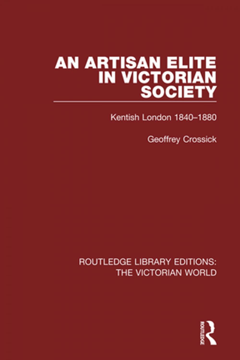 Big bigCover of An Artisan Elite in Victorian Society