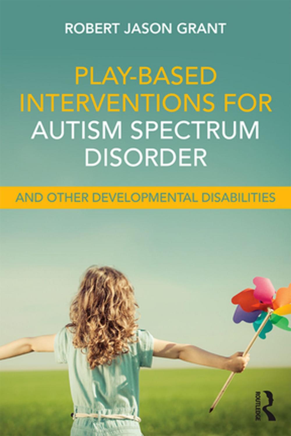 Big bigCover of Play-Based Interventions for Autism Spectrum Disorder and Other Developmental Disabilities