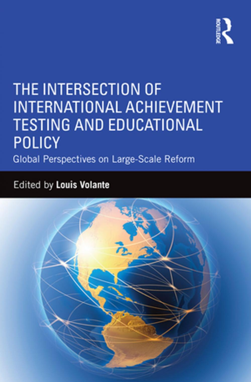 Big bigCover of The Intersection of International Achievement Testing and Educational Policy