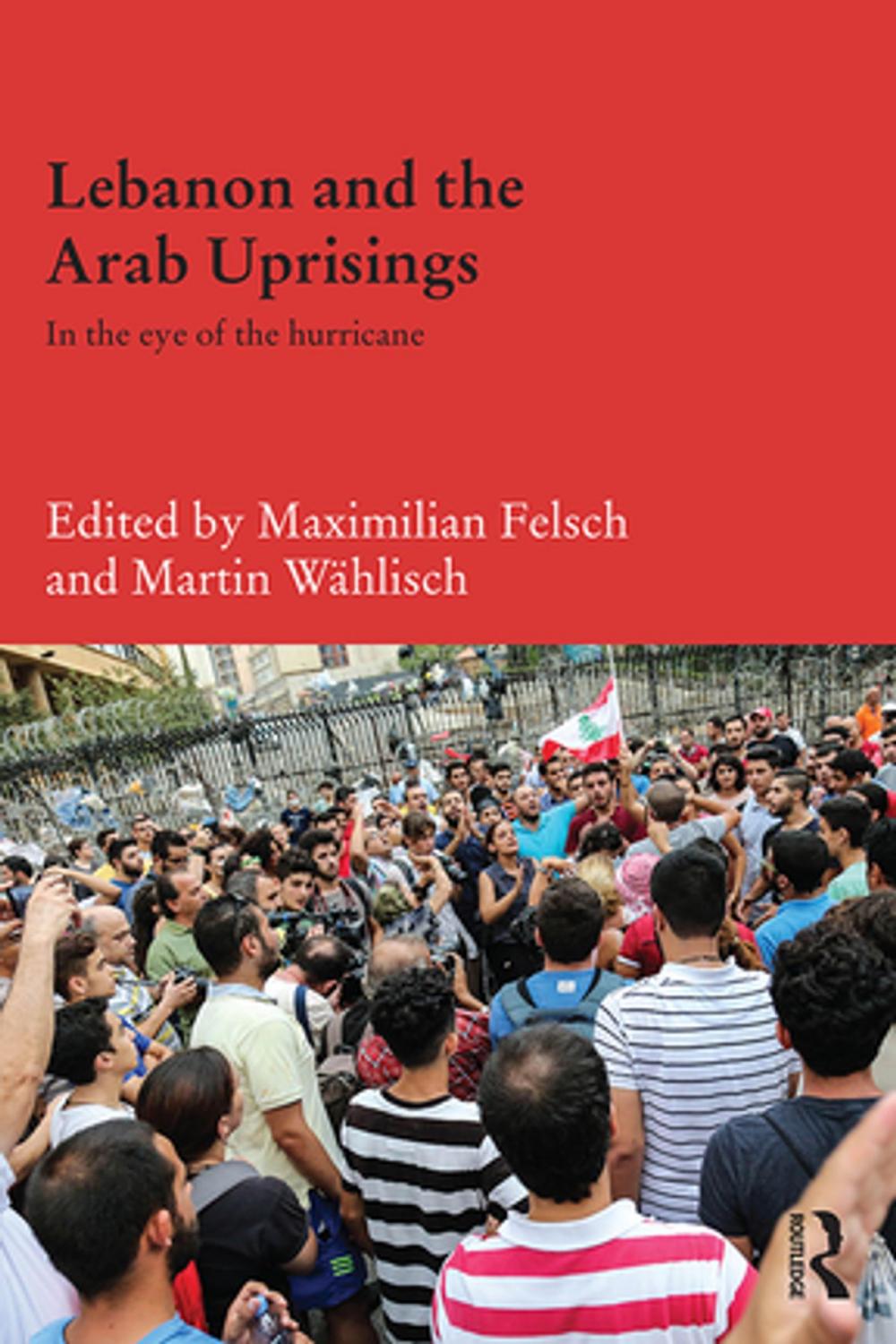 Big bigCover of Lebanon and the Arab Uprisings