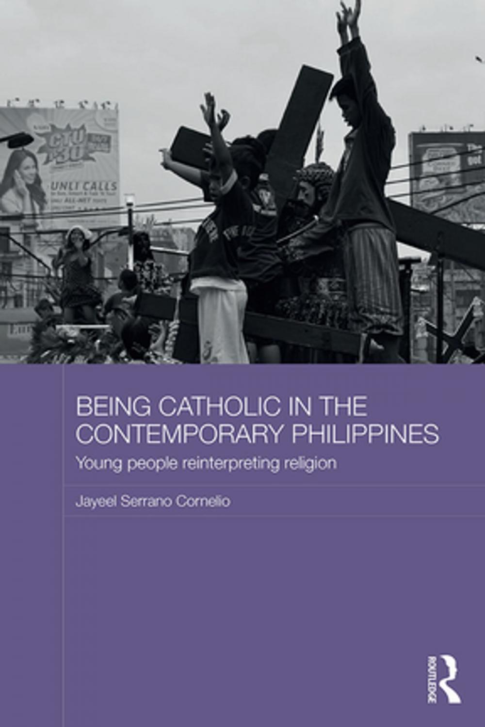 Big bigCover of Being Catholic in the Contemporary Philippines