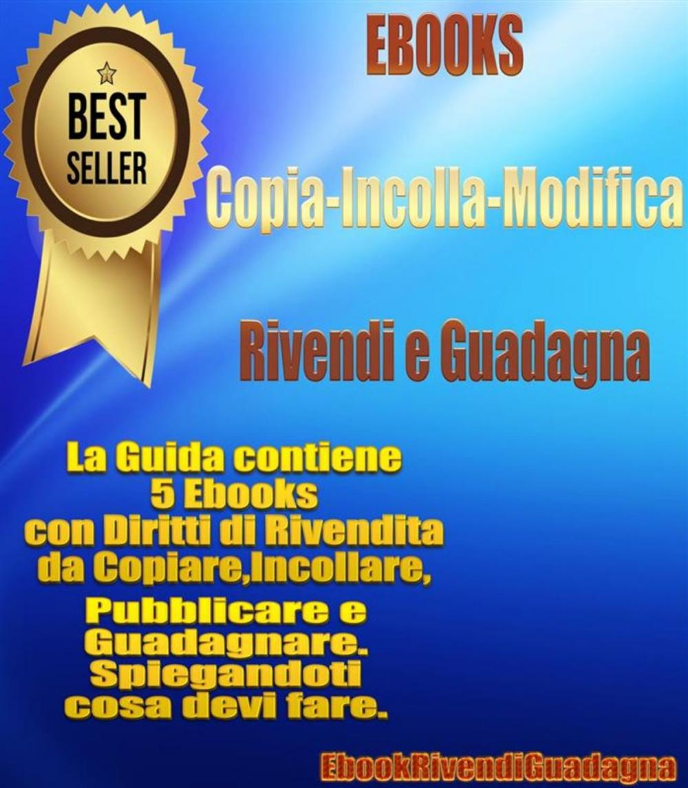 Big bigCover of EbookCopiaIncolla - EbookRivendiGuadagna