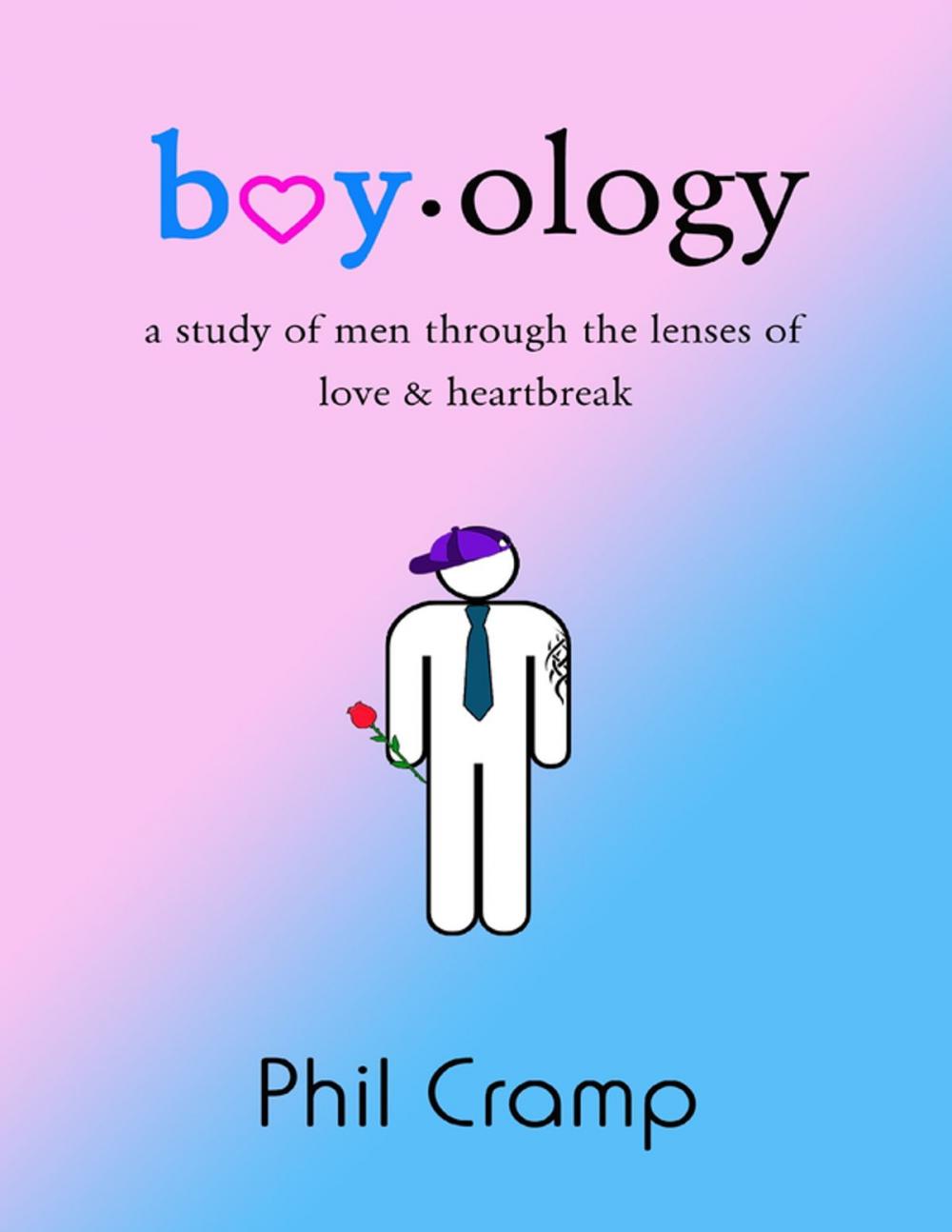 Big bigCover of Boyology: A Study of Men Through the Lenses of Love & Heartbreak