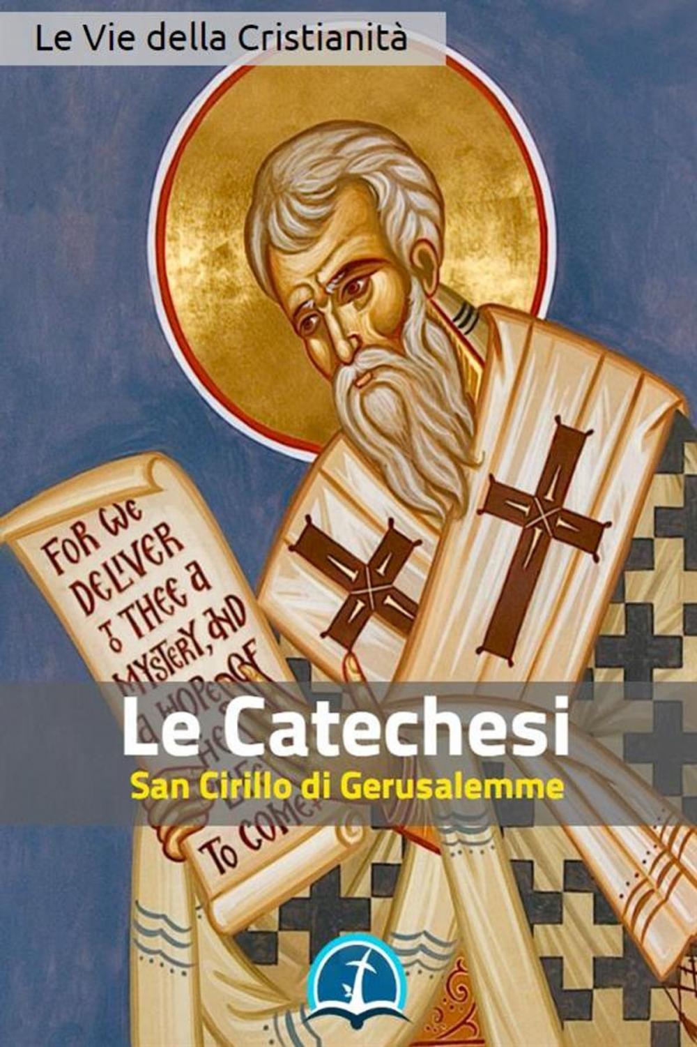 Big bigCover of Le Catechesi di San Cirillo di Gerusalemme