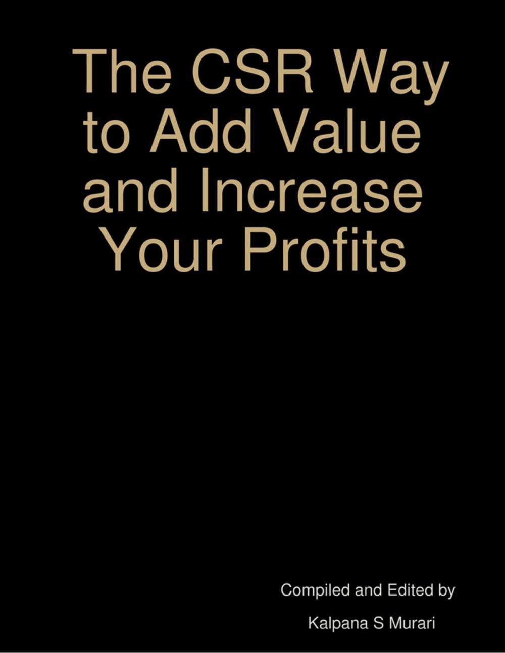 Big bigCover of The CSR Way to Add Value and Increase Your Profits