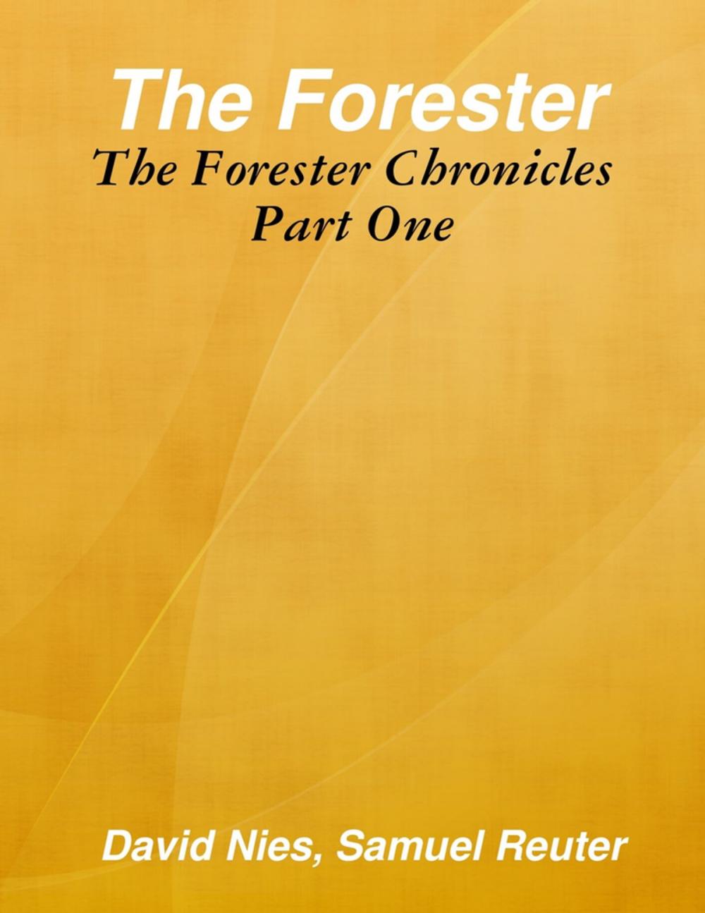 Big bigCover of The Forester: The Forester Chronicles Part One