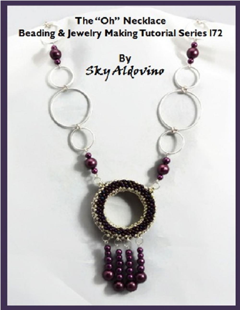 Big bigCover of The “Oh” Necklace Beading & Jewelry Making Tutorial Series I72