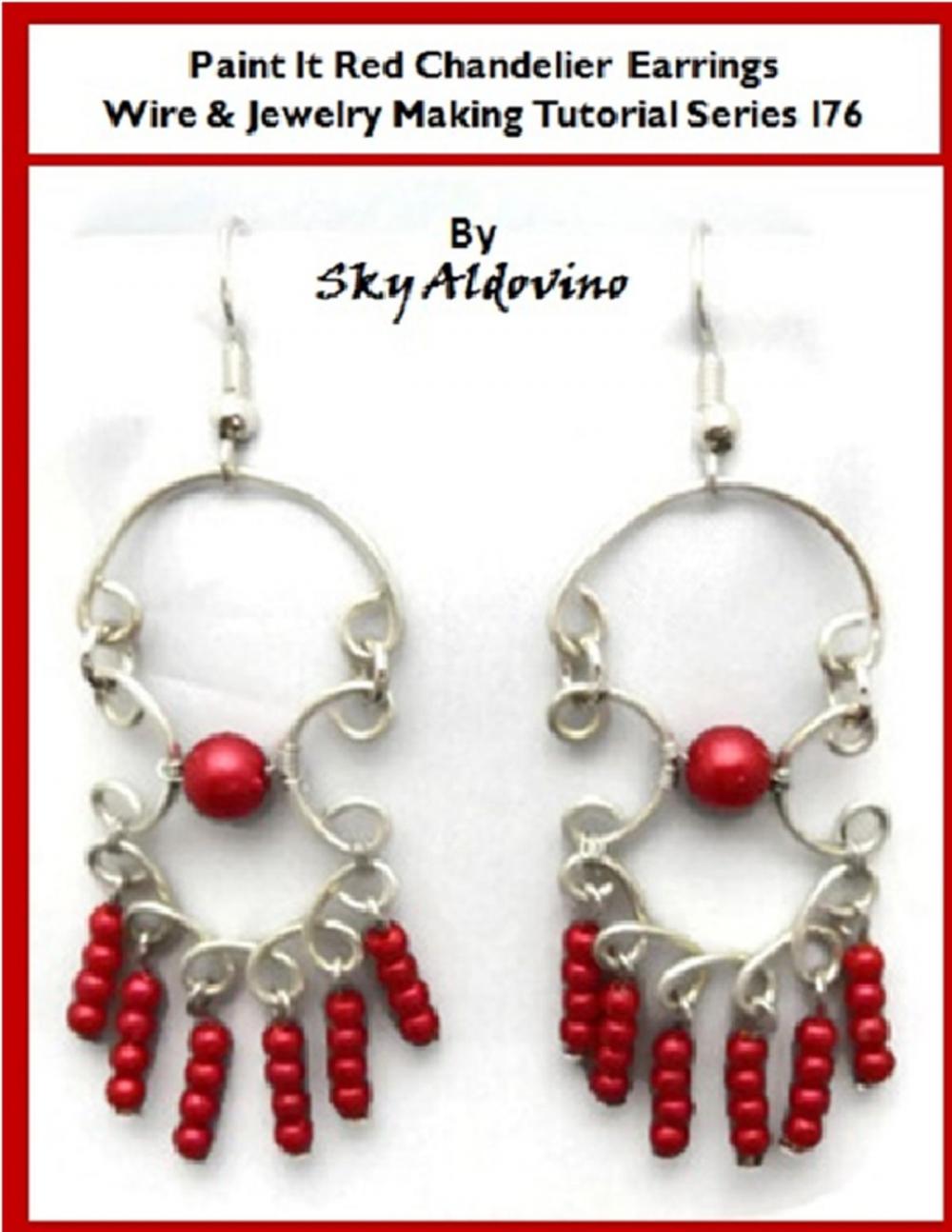 Big bigCover of Paint It Red Chanderlier Earrings Wire & Jewelry Making Tutorial Series I76