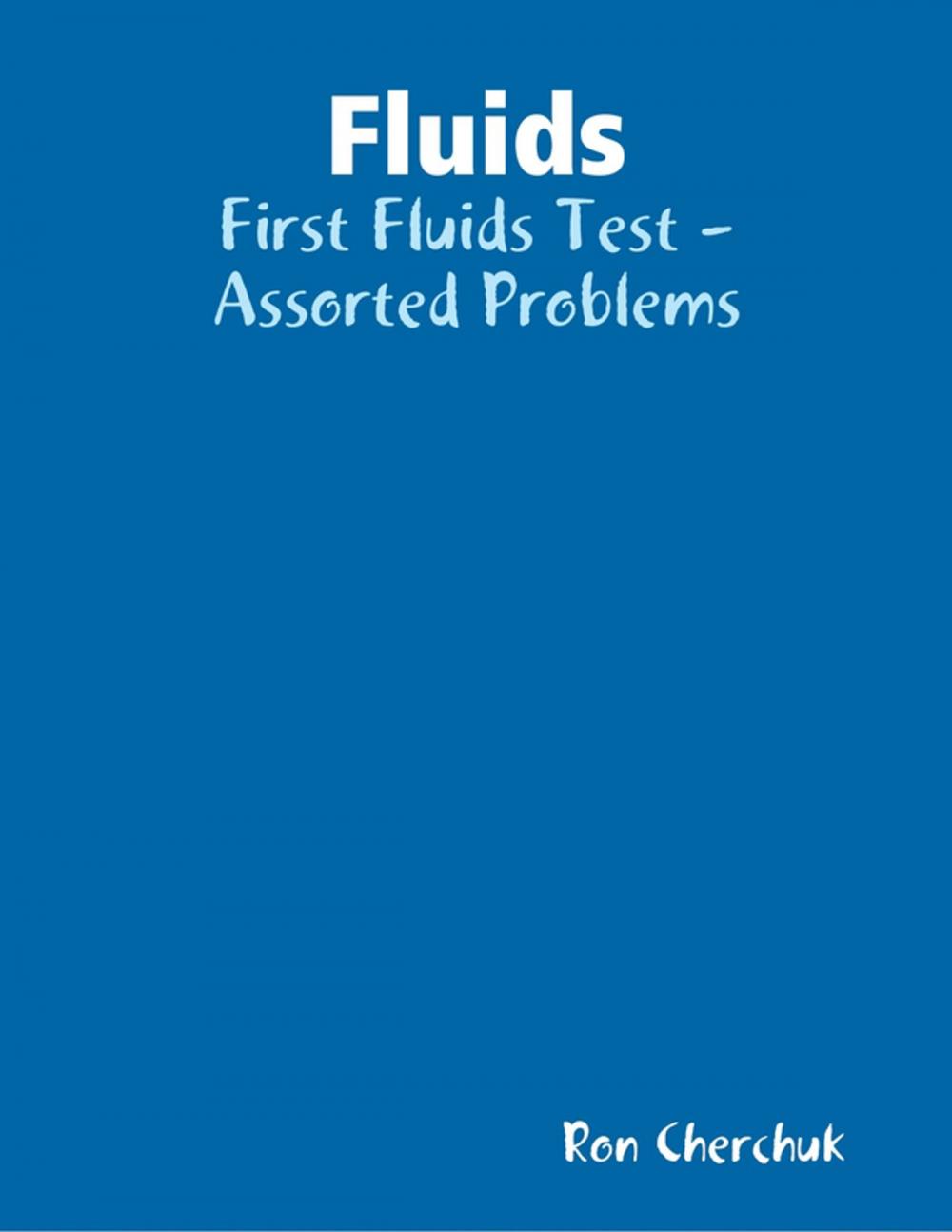 Big bigCover of Fluids - First Fluids Test - Assorted Problems