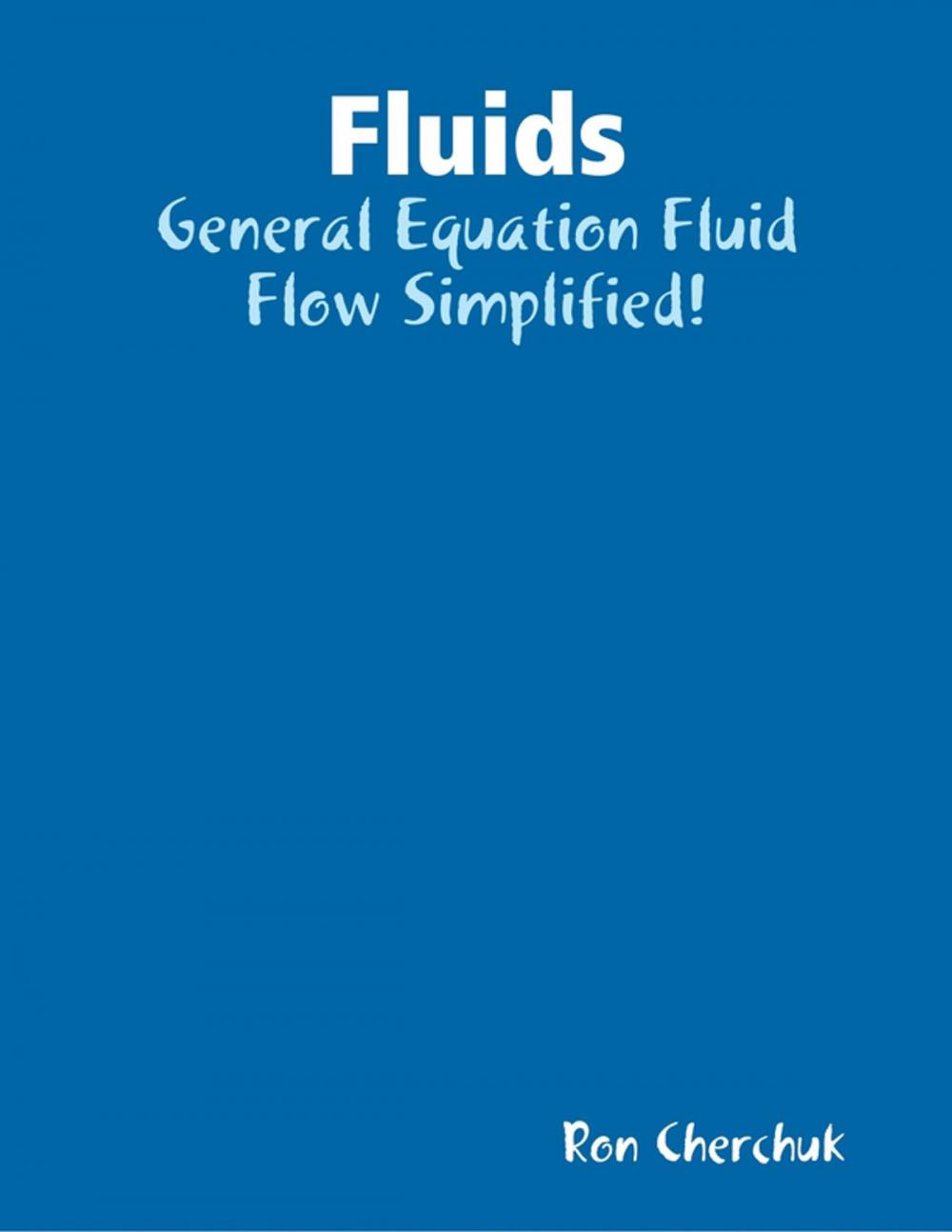 Big bigCover of Fluids - General Equation Fluid Flow Simplified!